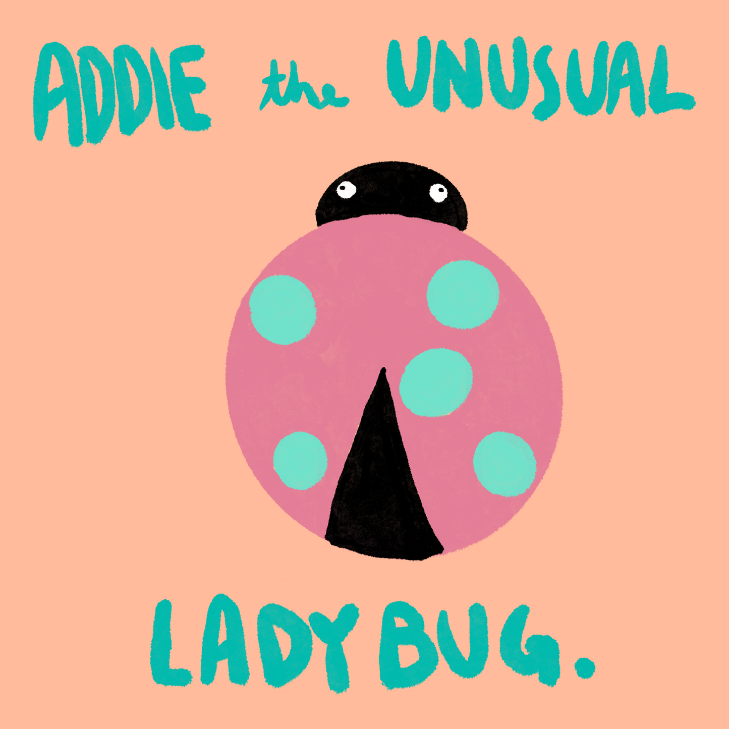 Addie the Unusual Ladybug