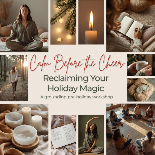 Calm Before The Cheer - Grounding Workshop (Wed., Nov 5th - 6:30p)