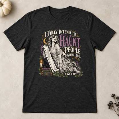 I intend to haunt