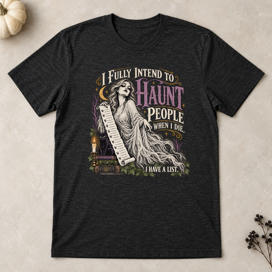 I intend to haunt