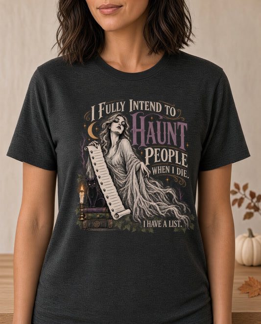 I intend to haunt